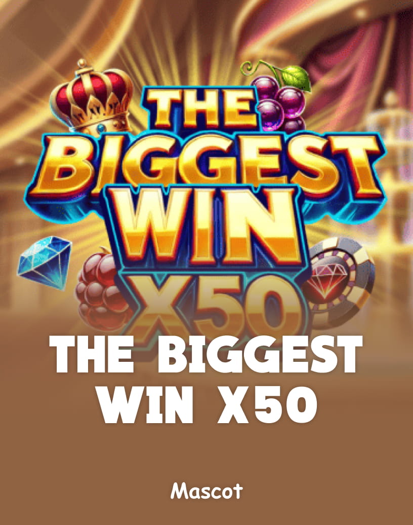 The Biggest win x50